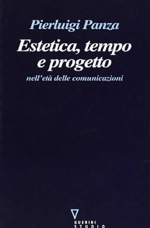 Bild des Verkufers fr Estetica, tempo e progetto nell'et delle comunicazioni zum Verkauf von WeBuyBooks