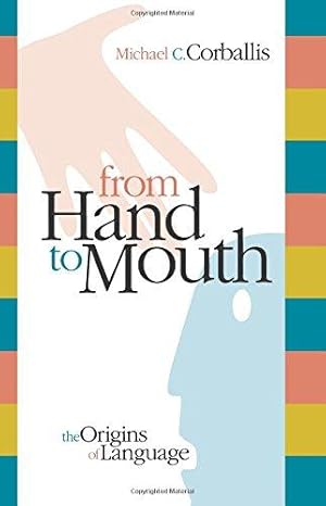 Bild des Verkufers fr From Hand to Mouth: The Origins Of Language zum Verkauf von WeBuyBooks