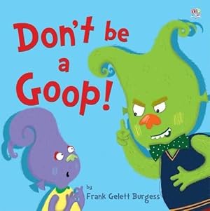 Immagine del venditore per Don't be a Goop! venduto da WeBuyBooks