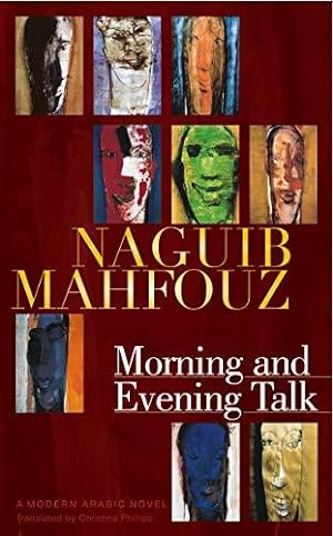 Imagen del vendedor de Morning And Evening Talk: A Modern Arabic Novel (Modern Arabic Literature) a la venta por WeBuyBooks