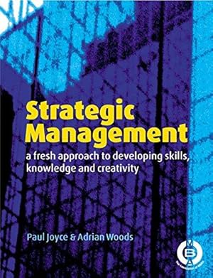 Bild des Verkufers fr Strategic Management: A Fresh Approach to Developing Skills Knowledge and Creativity zum Verkauf von WeBuyBooks