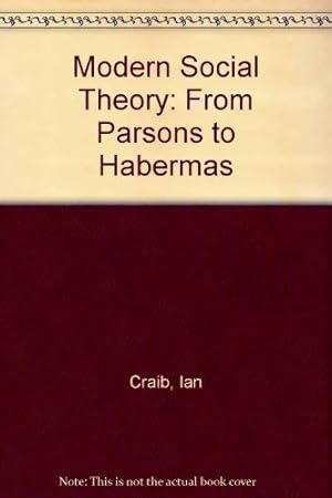 Bild des Verkufers fr Modern Social Theory: From Parsons to Habermas zum Verkauf von WeBuyBooks