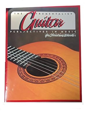 Seller image for PERSPECTIVES IN MUSIC FOR CHRISTIAN SCHOOLS (THE INSTRMENTALIST: GUITAR) for sale by WeBuyBooks