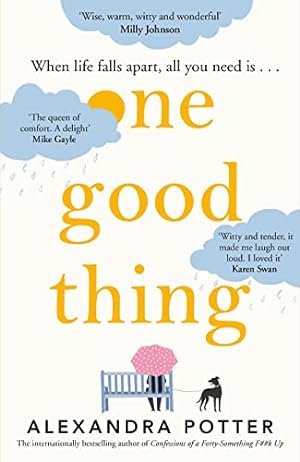 Imagen del vendedor de One Good Thing: From the bestselling author of Confessions of a 40 something F##k Up a la venta por WeBuyBooks