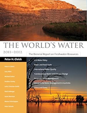 Seller image for The World's Water: The Biennial Report on Freshwater Resources (World's Water) (World's Water (Paperback)) for sale by WeBuyBooks