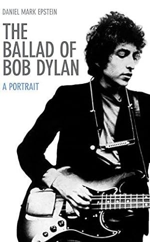 Seller image for The Ballad of Bob Dylan: A Portrait for sale by WeBuyBooks