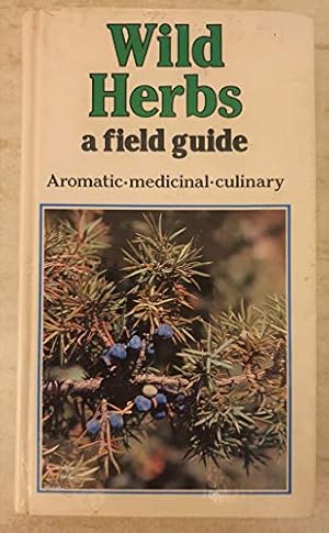 Seller image for Wild Herbs: A Field Guide for sale by WeBuyBooks