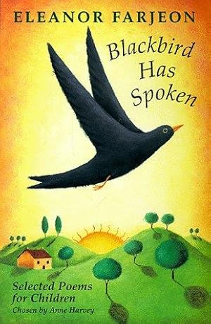 Bild des Verkufers fr Blackbird Has Spoken: Selected Poems for Children zum Verkauf von WeBuyBooks