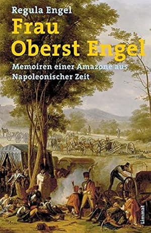 Immagine del venditore per Frau Oberst Engel: Memoiren einer Amazone aus Napoleonischer Zeit venduto da WeBuyBooks