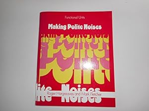 Image du vendeur pour Making Polite Noises mis en vente par WeBuyBooks