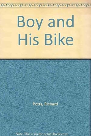 Bild des Verkufers fr Boy and His Bike zum Verkauf von WeBuyBooks