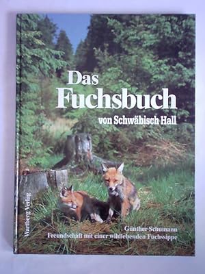 Bild des Verkufers fr Das Fuchsbuch von Schwbisch Hall. Freundschaft mit einer wildlebenden Fuchssippe zum Verkauf von Celler Versandantiquariat