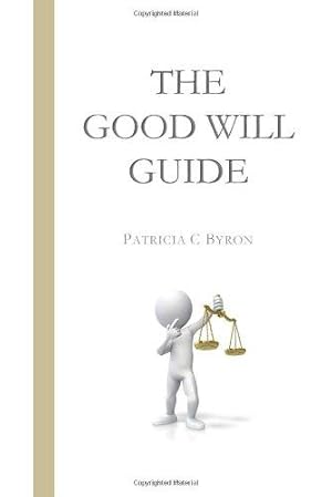 Bild des Verkufers fr The Good Will Guide: Second Edition zum Verkauf von WeBuyBooks