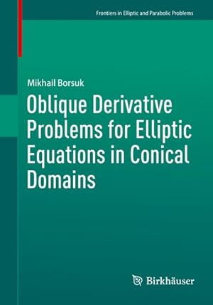 Immagine del venditore per Oblique Derivative Problems for Elliptic Equations in Conical Domains venduto da BuchWeltWeit Ludwig Meier e.K.