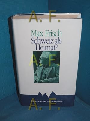 Imagen del vendedor de Schweiz als Heimat? : Versuche ber 50 Jahre Max Frisch. Hrsg. und mit einem Nachw. vers. von Walter Obschlager a la venta por Antiquarische Fundgrube e.U.