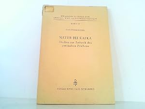 Natur bei Kafka Studien zur Ästhetik des poetischen Zeichens. Erlanger Beiträge zur Sprach- und K...