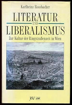 Bild des Verkufers fr Literatur und Liberalismus - Zur Kultur der Ringstrassenzeit in Wien. zum Verkauf von Antiquariat Buchseite