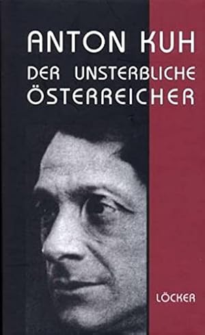 Anton Kuh - Der unsterbliche Österreicher