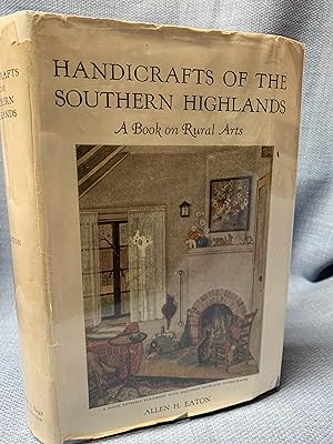 Seller image for Handicrafts of the Southern Highlands. With an Account of the Rural Handicraft Movement in the United States [etc.] for sale by Bryn Mawr Bookstore