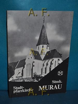 Image du vendeur pour Murau, Stadtpfarrkriche St. Matthus : Geschichte und Baugeschichte. (Christliche Kunststtten sterreichs, Nr. 45) mis en vente par Antiquarische Fundgrube e.U.