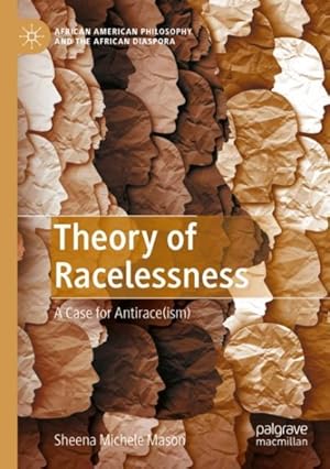 Seller image for Theory of Racelessness : A Case for Antiraceism for sale by GreatBookPrices