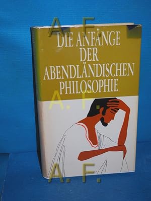 Bild des Verkufers fr Die Anfnge der Abendlndischen Philosophie, Fragmente und Lehrberichte der Vorsokratiker (Meisterwerke der Antike) zum Verkauf von Antiquarische Fundgrube e.U.