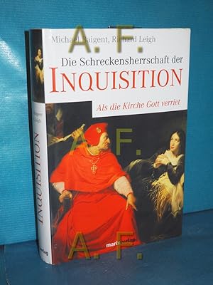 Seller image for Die Schreckensherrschaft der Inquisition. Als die Kirche Gott verriet for sale by Antiquarische Fundgrube e.U.