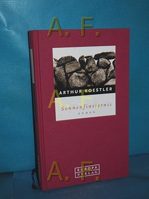 Bild des Verkufers fr Sonnenfinsternis : Roman Mit einem Nachw. des Autors. [Rckbertr. aus dem Engl. von Arthur Koestler] zum Verkauf von Antiquarische Fundgrube e.U.