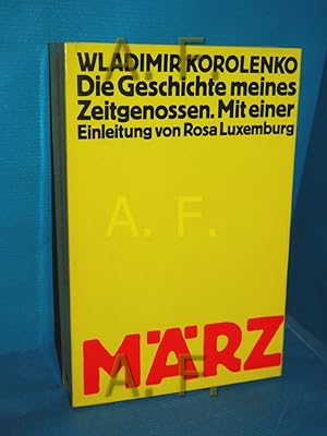 Bild des Verkufers fr Die Geschichte meines Zeitgenossen mit einer Einleitung von Rosa Luxemburg zum Verkauf von Antiquarische Fundgrube e.U.