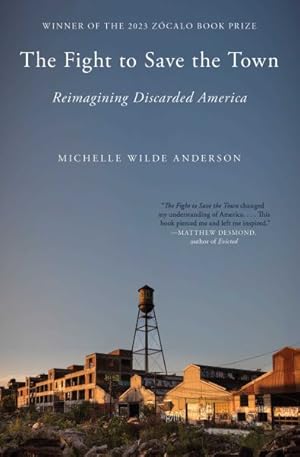 Seller image for Fight to Save the Town : Reimagining Discarded America for sale by GreatBookPrices