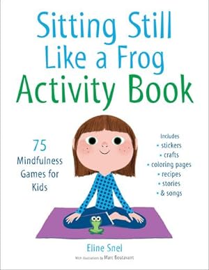 Bild des Verkufers fr Sitting Still Like a Frog Activity Book : 75 Mindfulness Games for Kids zum Verkauf von Smartbuy