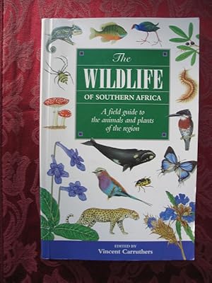 The Wildlife of Southern Africa. A field guide to the animals and plants of the region