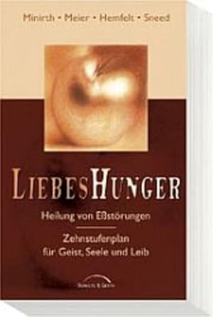 Bild des Verkufers fr Liebes-Hunger, Heilung von Esssucht: Zehnstufenplan fr Geist, Seele und Leib zum Verkauf von Gerald Wollermann