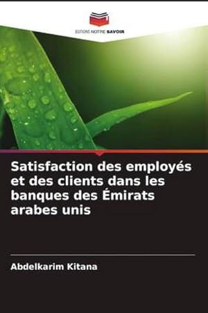 Bild des Verkufers fr Satisfaction des employs et des clients dans les banques des mirats arabes unis zum Verkauf von BuchWeltWeit Ludwig Meier e.K.