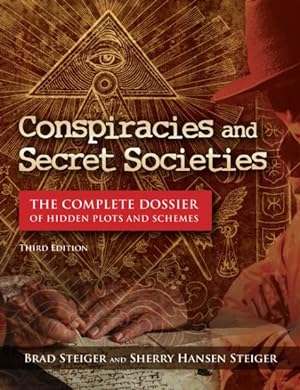 Seller image for Conspiracies and Secret Societies : The Complete Dossier of Hidden Plots and Schemes for sale by GreatBookPrices