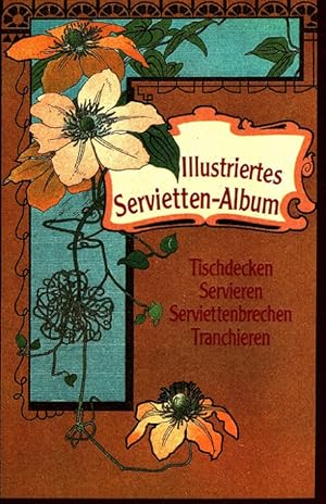 L. Fritzsche's Illustriertes Servietten-Album - Tischdecken, Servieren, Serviettenbrechen, Tranch...