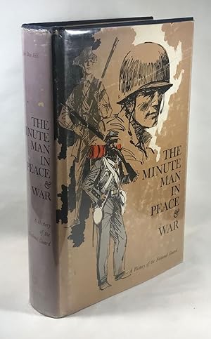 Image du vendeur pour The Minute Man in Peace & War: A History of the National Guard mis en vente par Clausen Books, RMABA