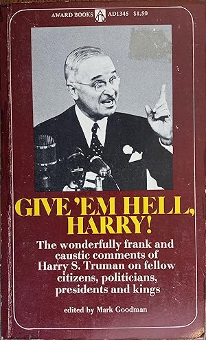 Imagen del vendedor de Give 'Em Hell, Harry! a la venta por The Book House, Inc.  - St. Louis