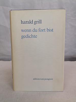 Seller image for Wenn du fort bist. Gedichte. Mit Graphiken von Mario Schosser for sale by Antiquariat Bler