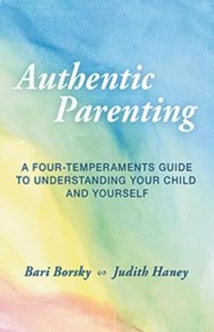 Bild des Verkufers fr Authentic Parenting : A Four-Temperaments Guide to Understanding Your Child and Yourself zum Verkauf von Smartbuy