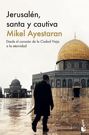 Jerusalen, santa y cautiva