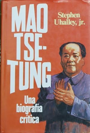 Imagen del vendedor de Mao Tse-Tung una biografa crtica a la venta por Librera Alonso Quijano