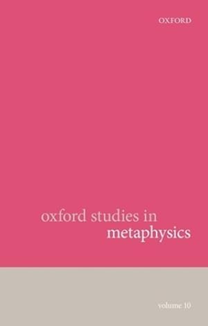 Seller image for Oxford Studies in Metaphysics: Volume 10 [Paperback ] for sale by booksXpress