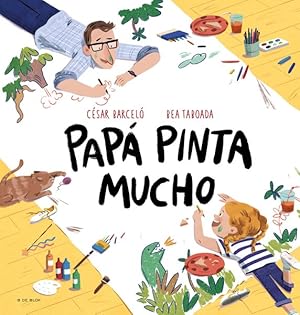 Seller image for Pap pinta mucho / Dad Draws and Paints a Lot -Language: spanish for sale by GreatBookPrices