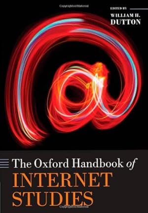 Seller image for The Oxford Handbook of Internet Studies (Oxford Handbooks) by Dutton, William H. [Hardcover ] for sale by booksXpress