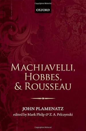 Imagen del vendedor de Machiavelli, Hobbes, and Rousseau by Plamenatz, John [Hardcover ] a la venta por booksXpress