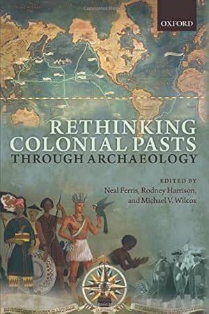 Image du vendeur pour Rethinking Colonial Pasts through Archaeology [Hardcover ] mis en vente par booksXpress