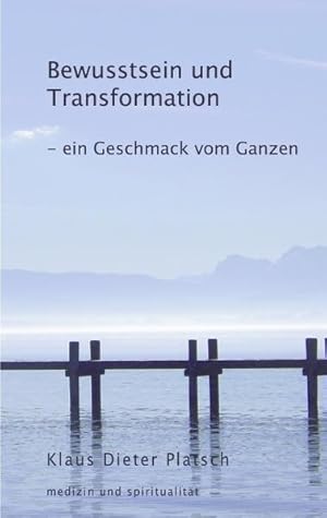 Imagen del vendedor de Bewusstsein und Transformation - ein Geschmack vom Ganzen a la venta por Modernes Antiquariat - bodo e.V.