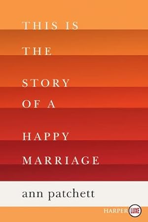 Seller image for This Is the Story of a Happy Marriage by Patchett, Ann [Paperback ] for sale by booksXpress