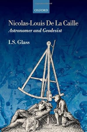 Seller image for Nicolas-Louis De La Caille, Astronomer and Geodesist by Glass, Ian Stewart [Hardcover ] for sale by booksXpress
